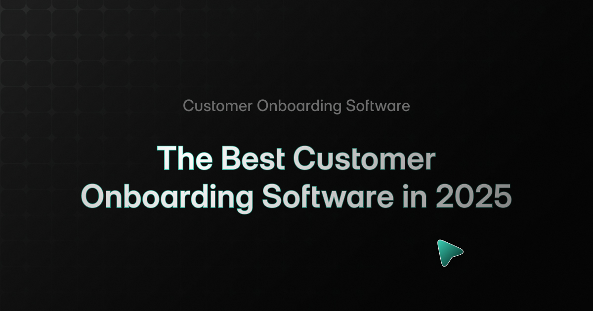 2025 Buyer's Guide for Customer Onboarding Software