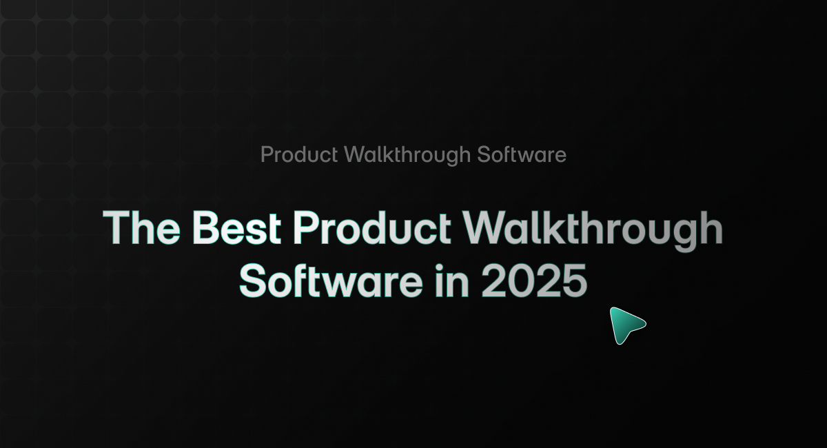Buyer’s Guide: The Best Product Walkthrough Software in 2025
